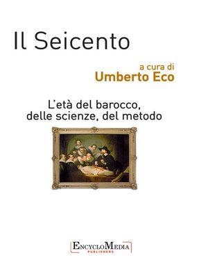 cover image of Il Seicento, l'età del barocco, delle scienze, del metodo